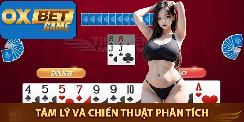 Tâm lý và chiến thuật phân tích trong mẹo đánh bài tiến lên